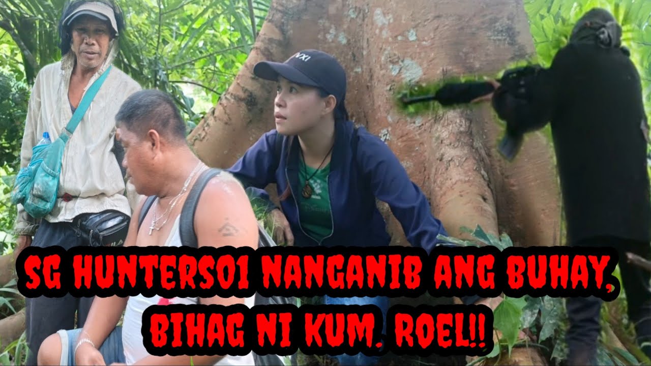 SG HUNTERS01 NANGANIB ANG BUHAY, BIHAG NI KUM. ROEL!! 