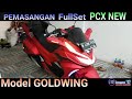 TUTORIAL PEMASANGAN FULLSET PCX NEW MODEL GOLDWING