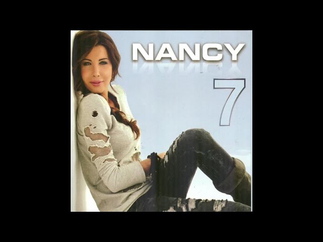 Nancy Ajram - Nancy 7 (Full Album) / 7 نانسي عجرم - نانسي class=