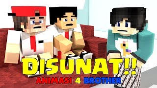 Takut Di Sunat Minecraft Animasi 4 Brother Agus Ampolleng Animasi Minecraft Indonesia
