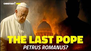 End Times Prophecy? Pope Francis and the Final Pope Prediction