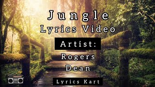 Rogers & Dean - Jungle [Lyrics Video] | Lyrics Kart