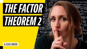 Factor Theorem, be successful in class and obliterate the A-level maths exam (KS#4)