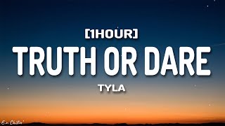 Tyla - Truth or Dare (Lyrics) [1HOUR]