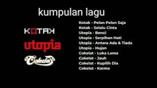 kumpulan lagu kotak/utopia/coklat