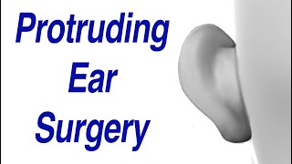 Protruding Ear Surgery (Otoplasty Ear Pinning)