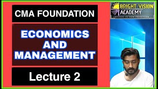 ECONOMICS AND MANAGEMENT || LECTURE - 2 || CMA FOUNDATION || BRIGHT VISION ACADEMY