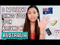 8 IMPORTANT THINGS TO DO UPON ARRIVING IN AUSTRALIA | zee ♡