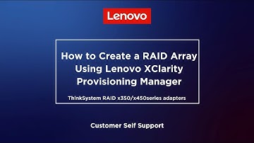 How to Create a RAID Array Using Lenovo XClarity Provisioning Manager