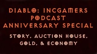 The Diablo 3 Podcast #94: D3 Year One: Story, Auction House, Gold, and Economy