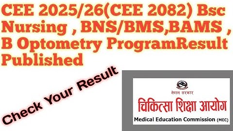 CEE 2025/26(CEE 2082) Bsc Nursing , BNS/BMS,BAMS , B Optometry Program Result Published 