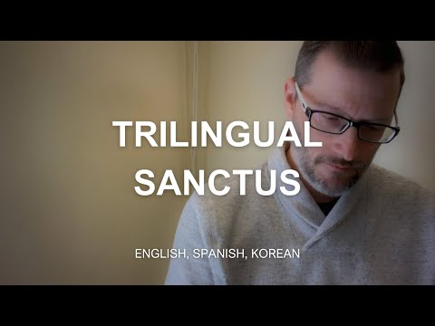 Trilingual Sanctus [English,