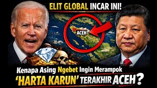 ACEH IS BEING TARGETED BY FOREIGNERS?! Why the Global Elite is Targeting Indonesia's Last 