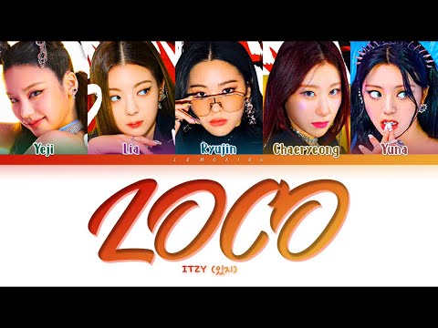 ITZY LOCO Lyrics 있지 LOCO 가사 Color Coded Lyrics Han Rom Eng