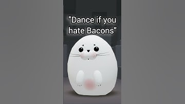 "Dance if you hate bacons" #roblox #bacon