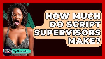 How Much Do Script Supervisors Make? - The Drama Reel