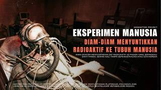 The Human Radiation Experiment That America Covered Up For 50 Years
