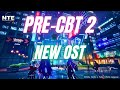NTE Pre CBT 2 Upcoming NEW Stereo OST ❗️ Background Music BGM Neverness to Everness 異環 이환