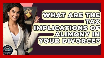 What Are The Tax Implications Of Alimony In Your Divorce? - Get Divorce Answers