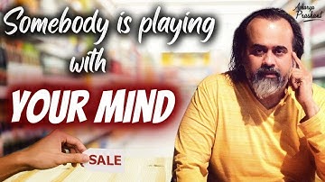 Somebody is playing with your mind || Acharya Prashant