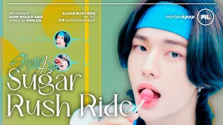 How Would Stray Kids Sing — Sugar Rush Ride (Txt) • Minleo
