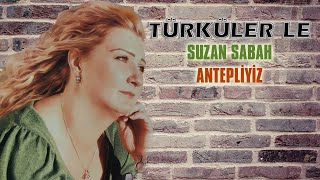 Türkülerle Suzan Sabah - Antepliyiz Resimi