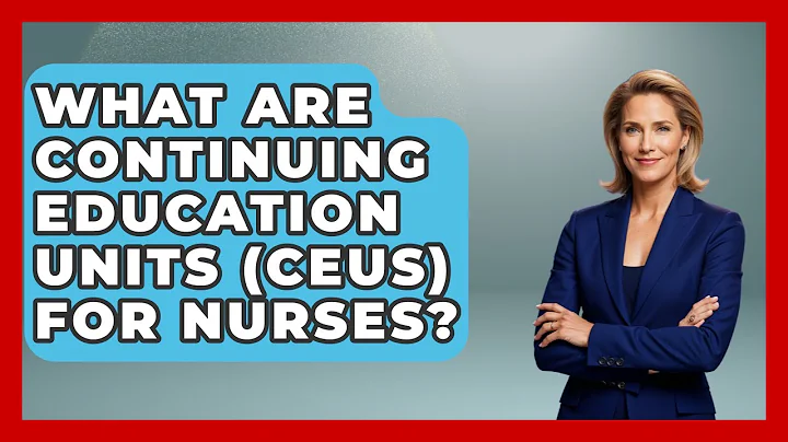 What Are Continuing Education Units (CEUs) For Nurses? - Learn As An Adult