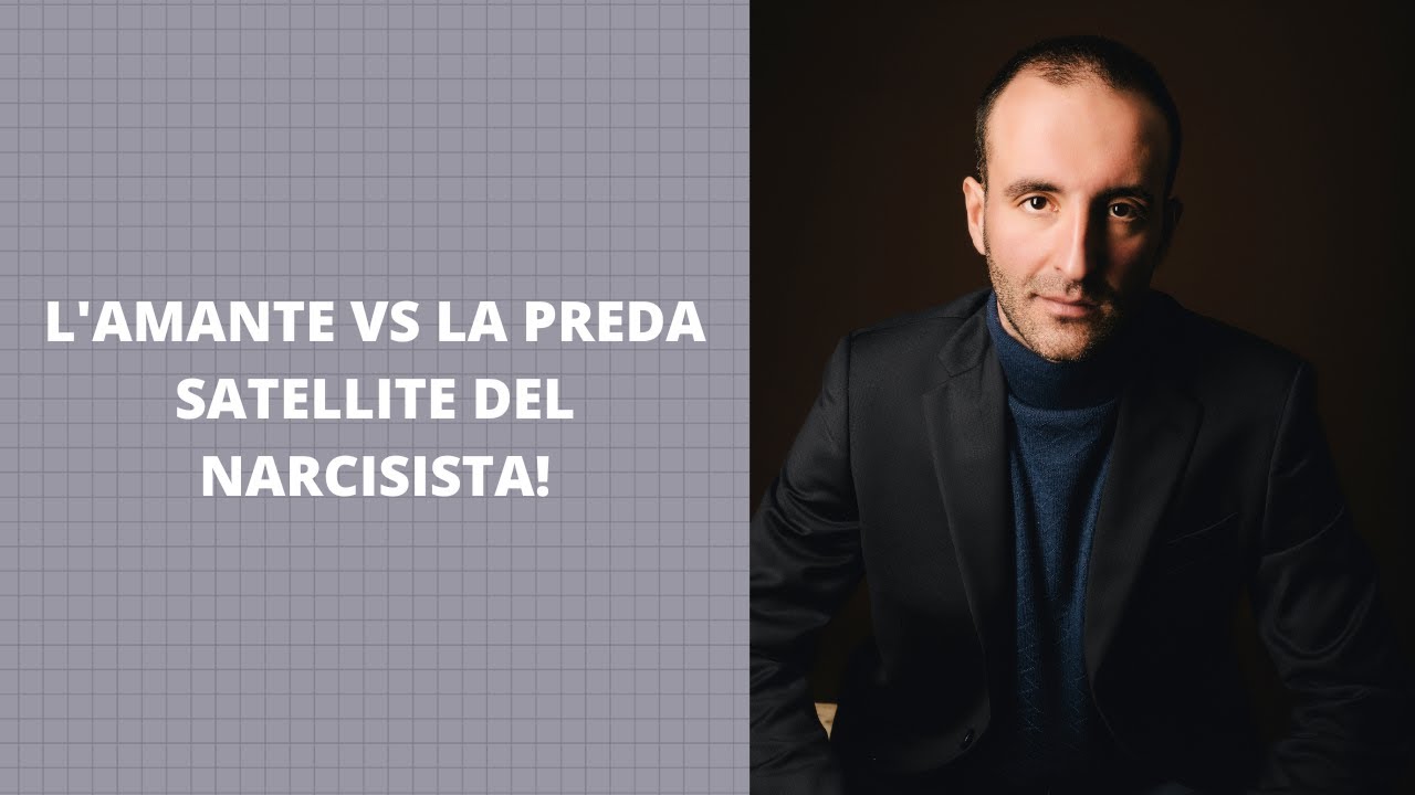 L'AMANTE VS LA PREDA SATELLITE DEL NARCISISTA!