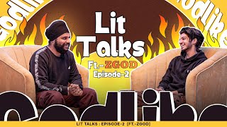 Lit Talks EP2 Ft. @ZGODGAMING