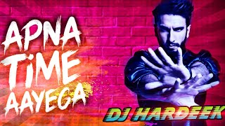 Apna Time Aayega X Turn Down | Remix | Dj Hardeek | Ranveer Singh | Alia Bhatt | Divine