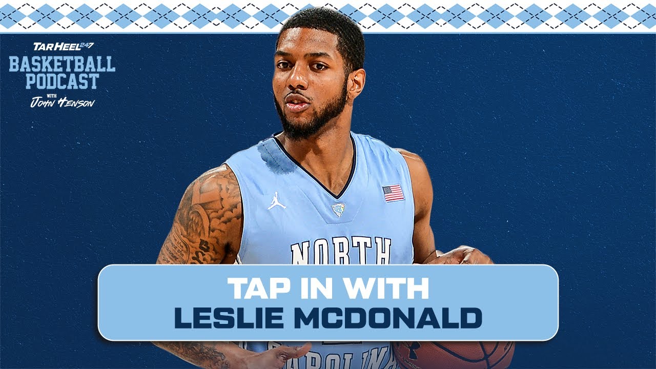 Video: TarHeel247 Podcast - John Henson and Leslie McDonald Discuss Carolina Basketball Video: TarHeel247 Podcast - John Henson and Leslie McDonald Discuss Carolina Basketball