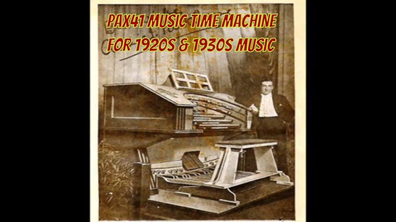 Sounds of the Mighty Theater Organ - Music of the 1920's @Pax41
