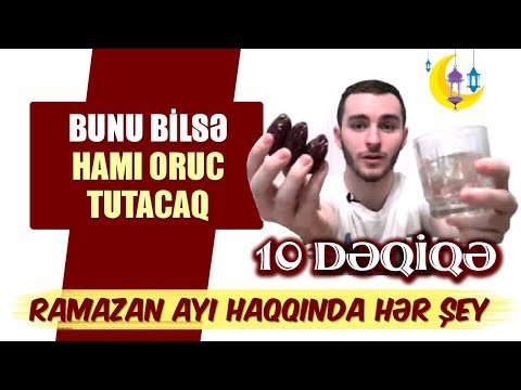 Bunları bilsə hamı oruc tutacaq | Ramazan ayı haqqında hər şey | tövbəzamanı ibadət