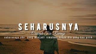 Concept For Revenge - Seharusnya (Official Lyric Video) #conceptforrevenge