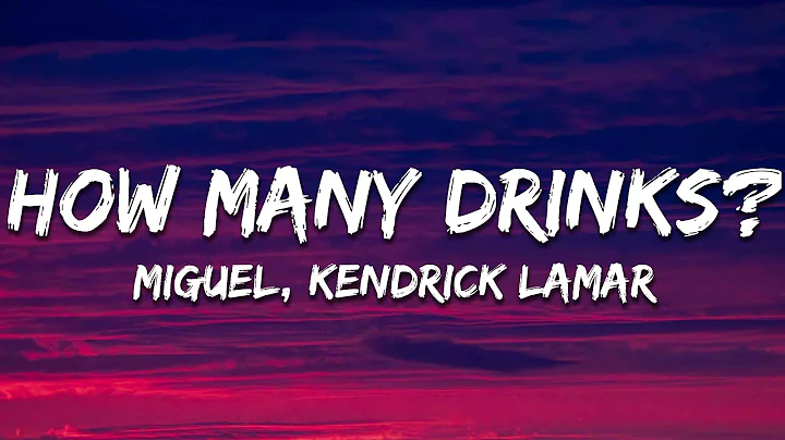 Miguel - How Many Drinks? (Lyrics) ft. Kendrick Lamar