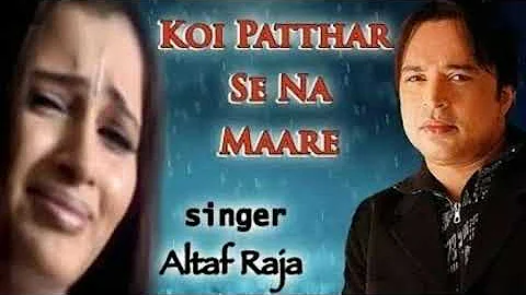 Husn-Hazir-Hai - Koi Patthar Se Na Mare -(Altaf Raja)