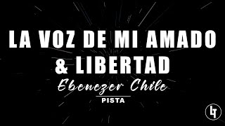 Melodía de Unción / La Voz de mi Amado / Libertad - Ebenezer Chile PISTA (Lyrics Video) chords