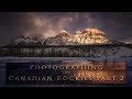 Photographing the Canadian Rockies - Part 2