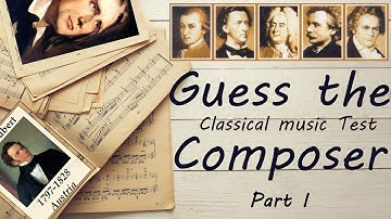 Guess the Composer Part I (EASY) Classical music Test