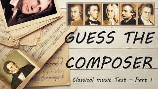 Guess the Composer (Classical music Test) Part I