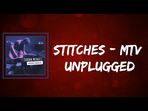 Shawn Mendes - Stitches (MTV Unplugged) (Lyrics)