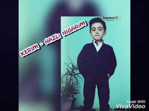 Kerim - Nazlı Nigarım