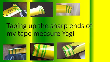 Taping up the sharp ends of my tape measure Yagi