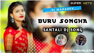 #_BURU_SONGHA_JHARNA_DADI NEW SANTALI DJ SONG 2024 SANTALI VIDEO 2024 TRADITIONAL DJ SONG DJ MAHADEV