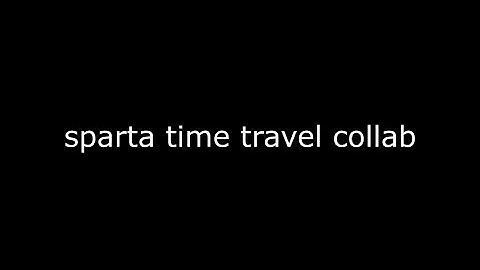 Sparta Time Travel Collab