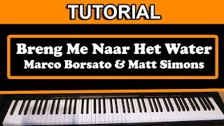 Piano Tutorial Breng Me Naar Het Water - Marco Borsato ft. Matt Simons Nederlands