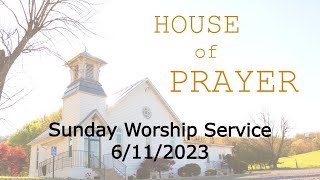 Sunday Worship Service 06/11/2023 House Of Prayer Harrisonburg, VA