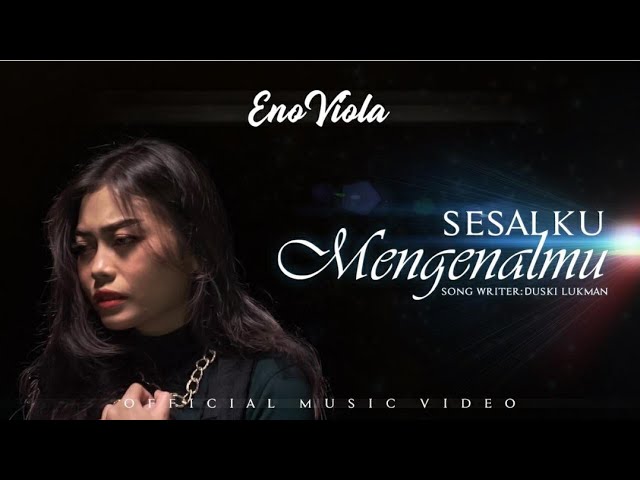 ENO VIOLA - SESALKU MENGENALMU [ Offcial Music Video ] class=