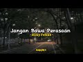 Rizky Febian - Jangan Bawa Perasaan ( Lirik Lagu )