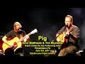 Pig - Dave Matthews & Tim Reynolds - 6/3/17 - [Multicam/60fps/Taper-Audio] - Mann Ctr - Philadelphia